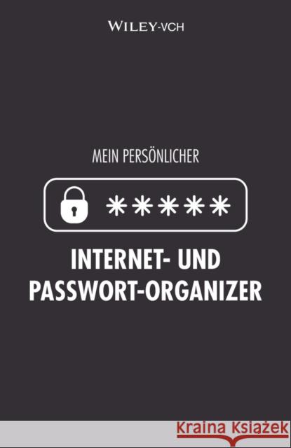 Mein Persönlicher Internet- Und Passwort-Organizer Wiley-VCH 9783527511471
