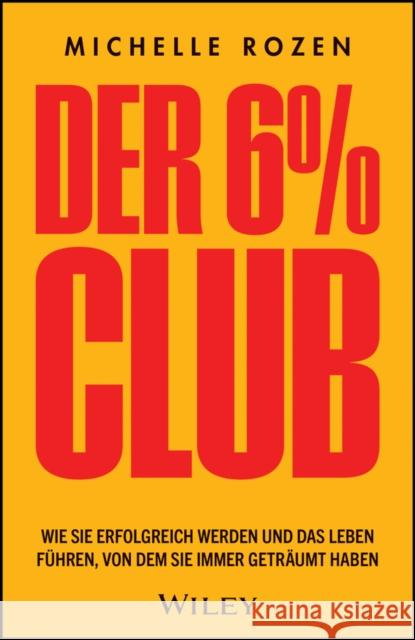 Der 6% Club Michelle Rozen 9783527512119 Wiley-VCH Verlag GmbH