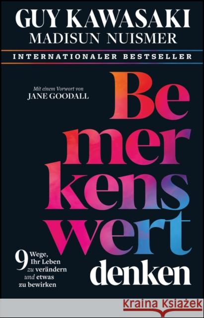 Bemerkenswert denken: 9 Wege, Ihr Leben zu verandern und etwas zu bewirken Madisun (University of Nebraska at Omaha; Institute of Integrative Nutrition) Nuismer 9783527512294