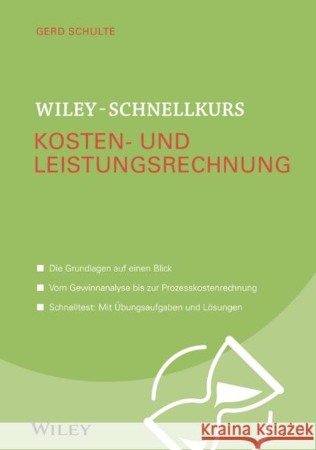 Wiley-Schnellkurs Kosten- und Leistungsrechnung Schulte, Gerd 9783527530519