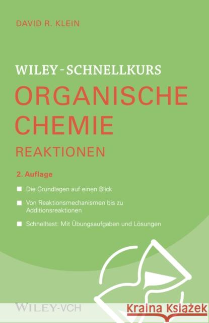 Wiley–Schnellkurs Organische Chemie II Reaktionen David R. Klein 9783527530557