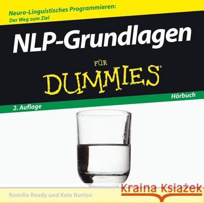 NLP-Grundlagen für Dummies, 1 Audio-CD : Neuro-Linguistisches Programmieren: Der Weg zum Ziel. Hörbuch Ready, Romilla; Burton, Kate 9783527704279 Wiley-VCH Dummies