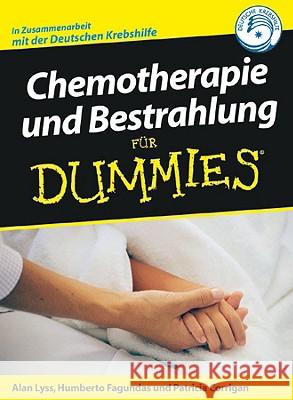 Chemotherapie und Bestrahlung fur Dummies Alan P. Lyss Humberto Fagundes 9783527704798 JOHN WILEY AND SONS LTD