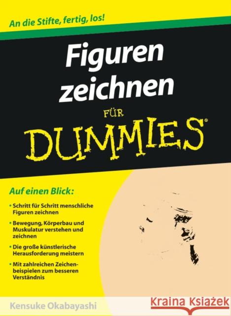 Figuren zeichnen fur Dummies Okabayashi, Kensuke Schmitz, Ralf  9783527706631 Wiley-VCH Dummies