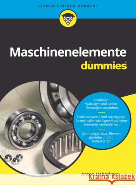 Maschinenelemente fur Dummies Haberkern, Anton 9783527710515 John Wiley & Sons