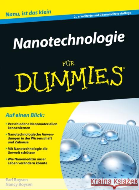 Nanotechnologie für Dummies : Nanu. ist das klein. Auf einen Blick: Verschiedene Nanomaterialien kennenlernen. Nanotechnologische Anwendungen in der Wissenschaft und Zuhause. Mit Nanotechnologie die U Booker, Richard D.; Boysen, Earl 9783527711468