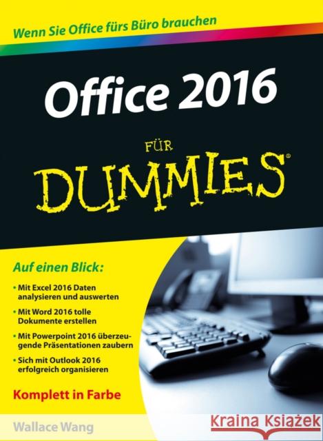 Office 2016 für Dummies : Wenn Sie Office fürs Büro brauchen Wang, Wallace 9783527711949