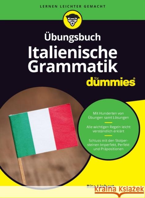 Übungsbuch Italienische Grammatik für Dummies : Übung macht den Meister Linhart, Rita 9783527712298 John Wiley & Sons