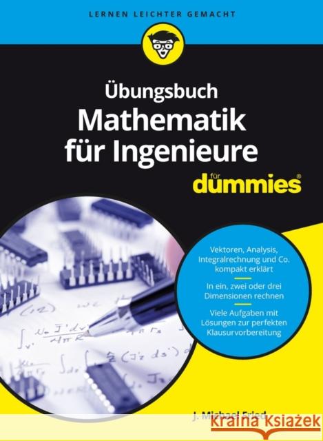 UEbungsbuch Mathematik fur Ingenieure fur Dummies Fried, Michael 9783527712380