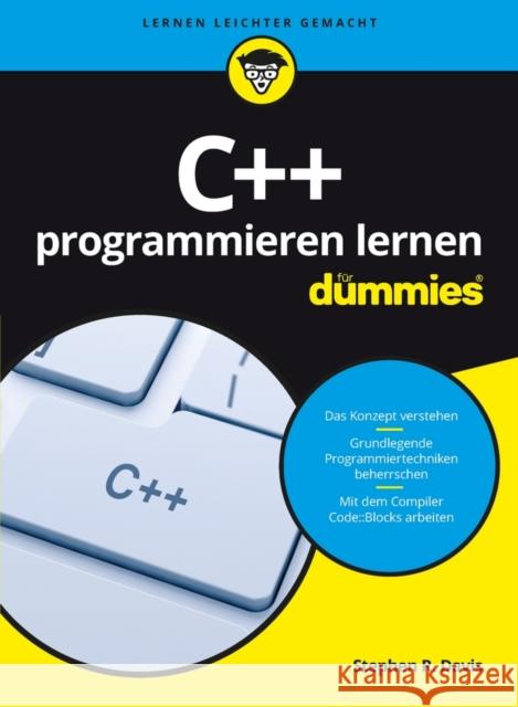C++ programmieren lernen für Dummies : Dieses Buch bringt Sie ins Plusplus Davis, Stephen R. 9783527713189 John Wiley & Sons