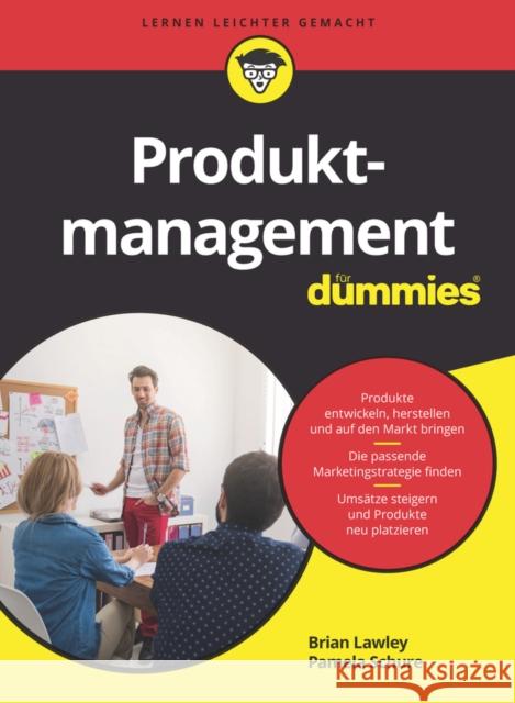 Produktmanagement für Dummies Brian Lawley, Pamela Schure 9783527714544