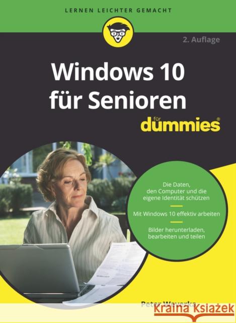 Windows 10 fur Senioren fur Dummies Peter Weverka 9783527714919 