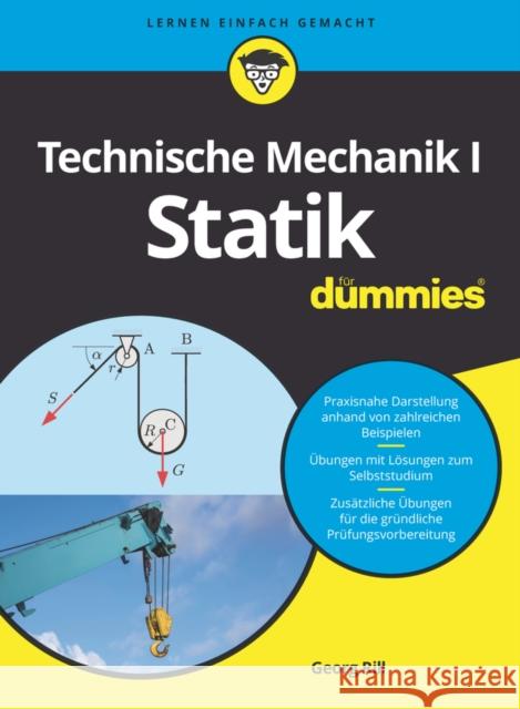 Technische Mechanik I Statik für Dummies Georg Rill 9783527715213