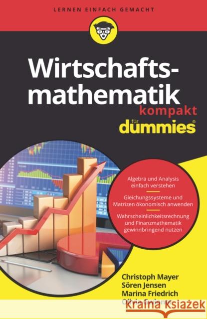 Wirtschaftsmathematik kompakt für Dummies Christoph Mayer, Bort, Suleika, Sören Jensen 9783527715411