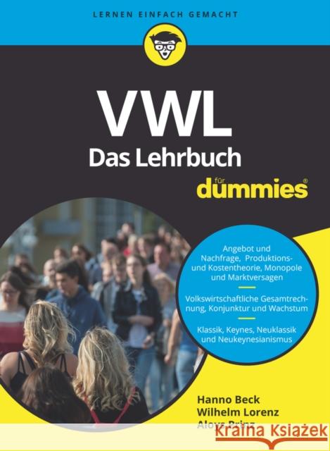 VWL für Dummies. Das Lehrbuch Hanno Beck, Aloys Prinz, Lorenz, Wilhelm 9783527715657 
