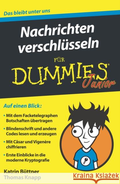 Nachrichten verschlüsseln für Dummies Junior Katrin Buttner, Thomas Knapp 9783527715770 