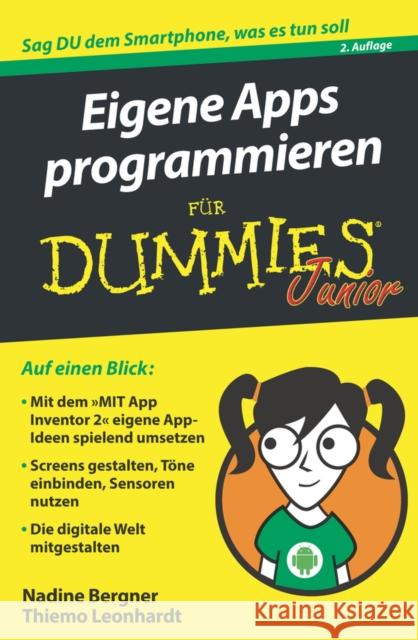 Eigene Apps programmieren für Dummies Junior : Sag du dem Smartphone, was es tun soll Nadine Bergner, Thiemo Leonhardt 9783527715961 