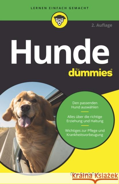Hunde für Dummies : Den passenden Hund auswählen. Alles über die richtige Erziehung und Haltung. Wichtiges zur Pflege und Krankheitsvorbeugung Gina Spadafori 9783527716302 