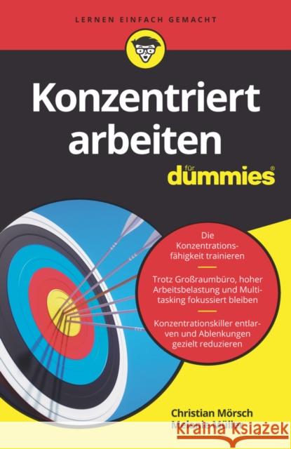 Konzentriert arbeiten für Dummies Christian Morsch, Melanie Muller 9783527717002