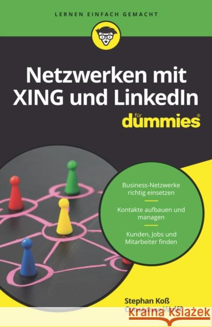 Netzwerken mit Xing und LinkedIn für Dummies Constanze Wolff, Koß, Stephan 9783527717217 