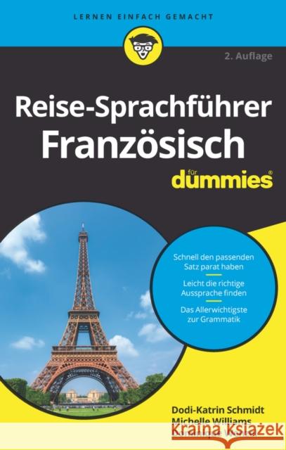 Reise–Sprachf&uuml;hrer Franz&ouml;sisch f&uuml;r Dummies Dodi–Katrin Schmidt, Michelle M. Williams, Dominique Wenzel 9783527717507 