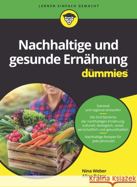 Nachhaltige und gesunde Ernährung für Dummies Nina Weber, Aline Prigge 9783527718108 