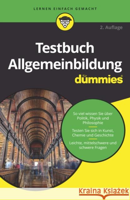 Testbuch Allgemeinbildung f&uuml;r Dummies  Wiley–VCH 9783527718740 