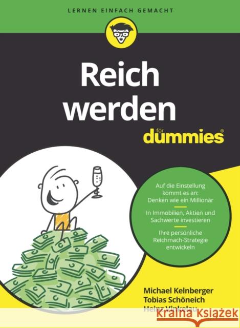 Reich werden fur Dummies M Kelnberger 9783527718986 Wiley-VCH Verlag GmbH