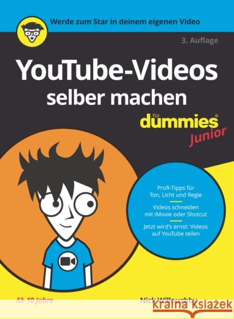 YouTube–Videos selber machen f&uuml;r Dummies Junior Nick Willoughby, Tee Morris, Will Eagle 9783527719051