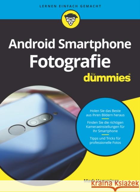 Android Smartphone Fotografie für Dummies Mark Hemmings 9783527719860 Wiley