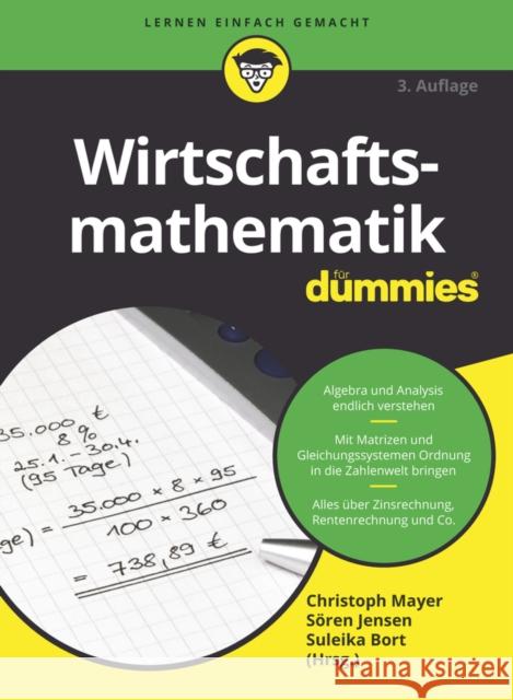 Wirtschaftsmathematik fur Dummies 3e Christoph Mayer S?ren Jensen Suleika Bort 9783527720002 Wiley-Vch