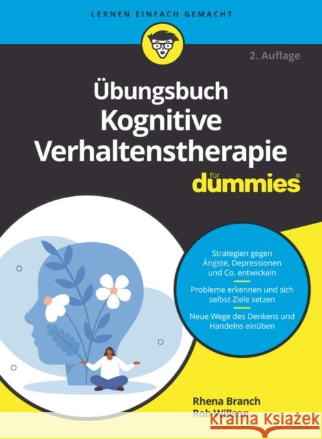 Übungsbuch Kognitive Verhaltenstherapie für Dummies Rhena Branch 9783527720170