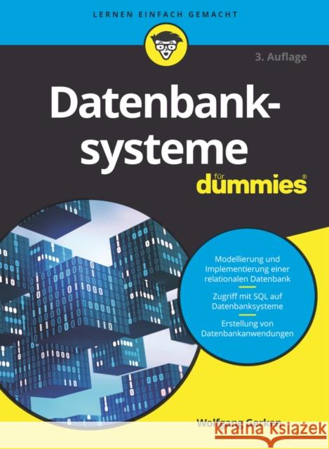 Datenbanksysteme Für Dummies Gerken, Wolfgang 9783527720378 Wiley-VCH Verlag GmbH