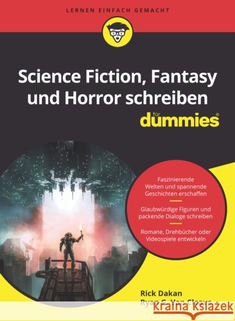 Science Fiction, Fantasy und Horror schreiben fur Dummies R Dakan 9783527720750 Wiley-VCH Verlag GmbH