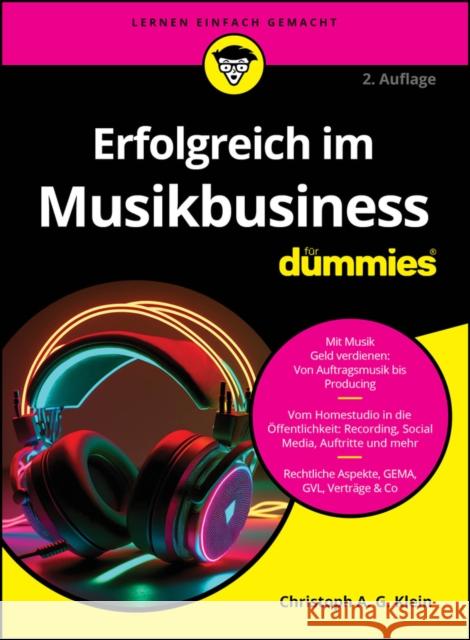 Erfolgreich im Musikbusiness fur Dummies Christoph A. G. Klein 9783527721696