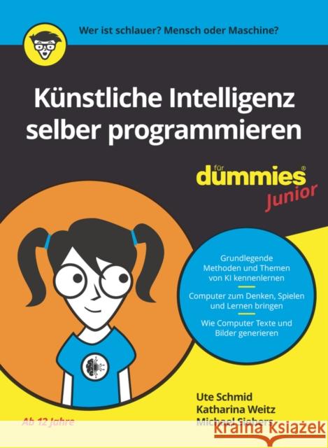 Kunstliche Intelligenz selber programmieren fur Dummies Junior Michael Siebers 9783527721887 Wiley-VCH Verlag GmbH