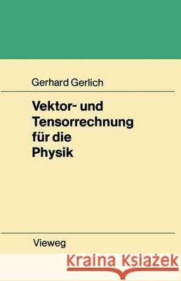 Vektor- Und Tensorrechnung Für Die Physik Gerlich, Gerhard 9783528030308 Vieweg+teubner Verlag