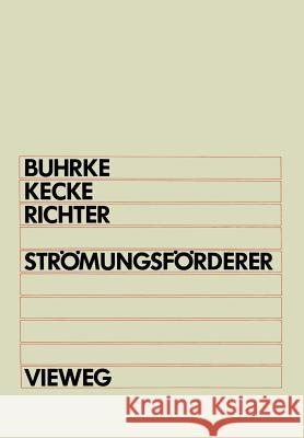 Strömungsförderer: Hydraulischer Und Pneumatischer Transport in Rohrleitungen Buhrke, Herbert 9783528030407 Vieweg+teubner Verlag