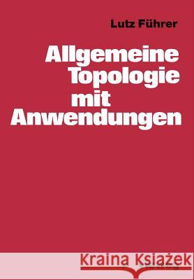 Allgemeine Topologie Mit Anwendungen Lutz F Lutz Feuhrer 9783528030599