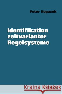 Identifikation Zeitvarianter Regelsysteme Peter Kopacek 9783528030704 Vieweg+teubner Verlag