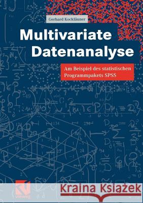 Multivariate Datenanalyse: Am Beispiel Des Statistischen Programmpakets SPSS Kockläuner, Gerhard 9783528031657 Vieweg+teubner Verlag