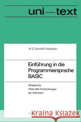 Einführung in Die Programmiersprache Basic: Anleitung Zum Selbststudium Schwill, Wolf-Dietrich 9783528033224 Vieweg+teubner Verlag