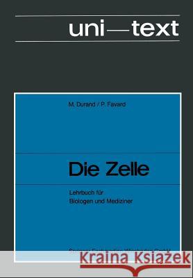 Die Zelle: Lehrbuch Für Biologen Und Mediziner Durand, M. 9783528035372 Vieweg+teubner Verlag