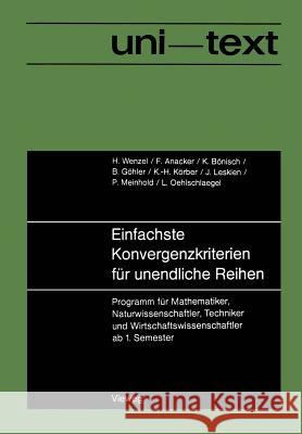 Einfachste Konvergenzkriterien Für Unendliche Reihen: Programm Für Mathematiker, Naturwissenschaftler, Techniker Und Wirtschaftswissenschaftler AB 1. Wenzel, Horst 9783528035679