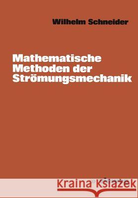 Mathematische Methoden Der Strömungsmechanik Schneider, Wilhelm 9783528035730 Vieweg+teubner Verlag