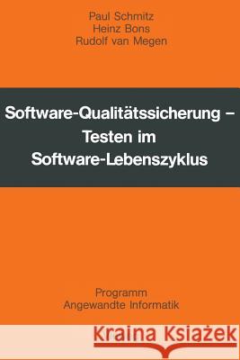 Software-Qualitätssicherung: Testen Im Software-Lebenszyklus Schmitz, Paul 9783528035921 Springer
