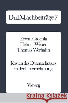 Kosten Des Datenschutzes in Der Unternehmung Erwin Grochla Erwin Grochla 9783528036027 Springer