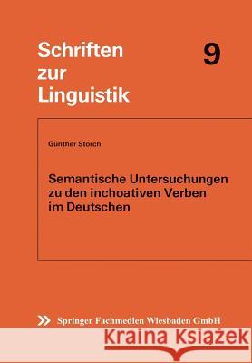 Semantische Untersuchungen Zu Den Inchoativen Verben Im Deutschen Gunther Storch Geunther Storch Gunther Storch 9783528037086 Springer