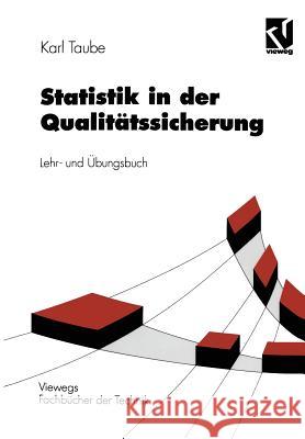 Statistik in Der Qualitätssicherung: Lehr- Und Übungsbuch Taube, Karl 9783528038380