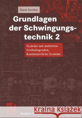 Grundlagen Der Schwingungstechnik 2 Irretier, Horst   9783528039073